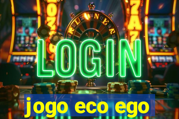 jogo eco ego